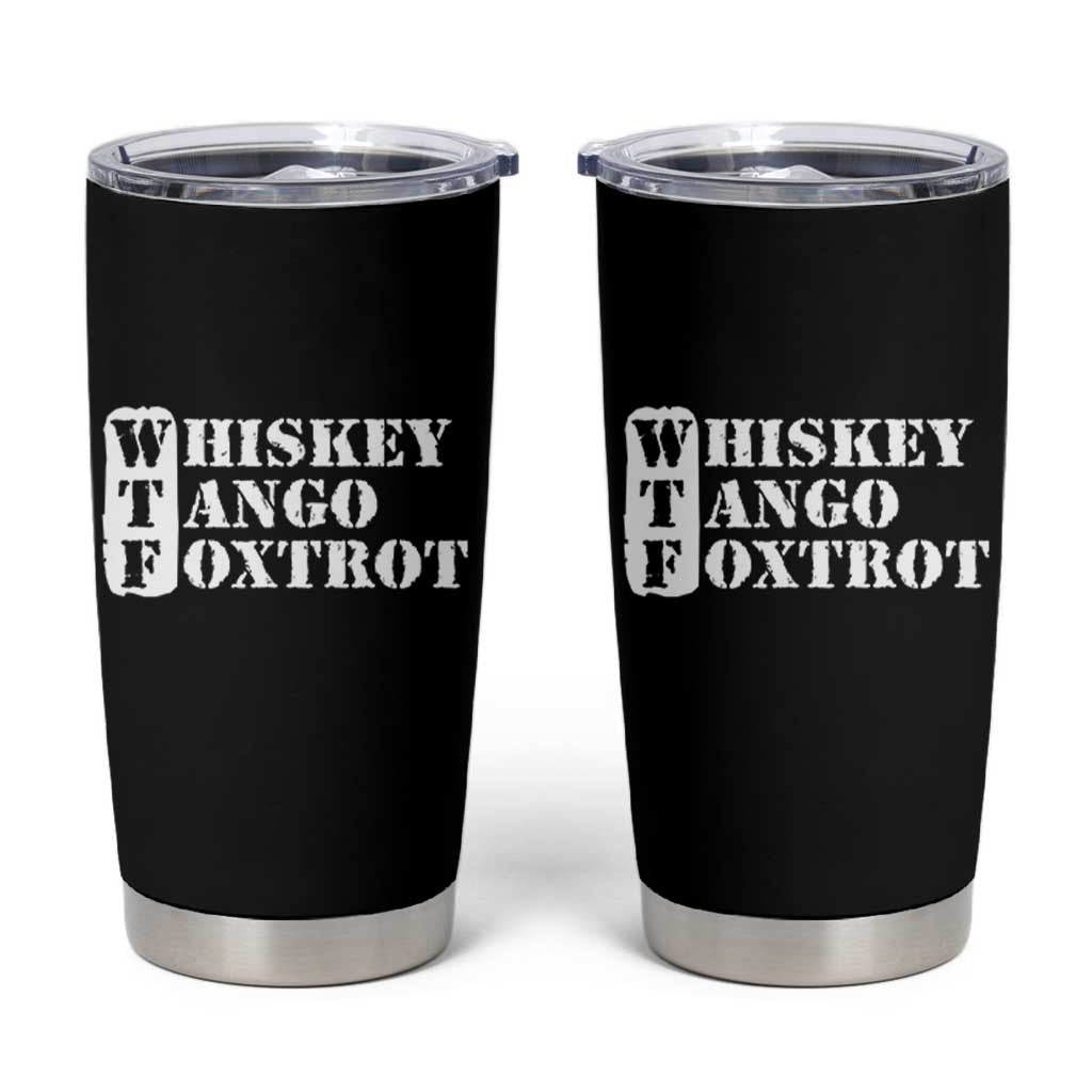 WTF Whiskey Tango Foxtrot Tumbler Cup Military Phonetic Alphabet Funny