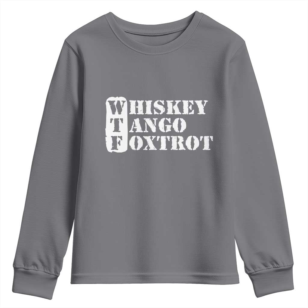 WTF Whiskey Tango Foxtrot Youth Sweatshirt Military Phonetic Alphabet Funny