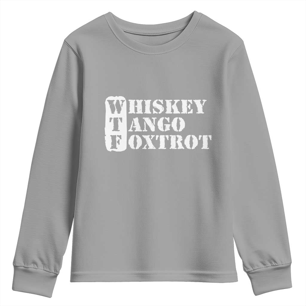 WTF Whiskey Tango Foxtrot Youth Sweatshirt Military Phonetic Alphabet Funny