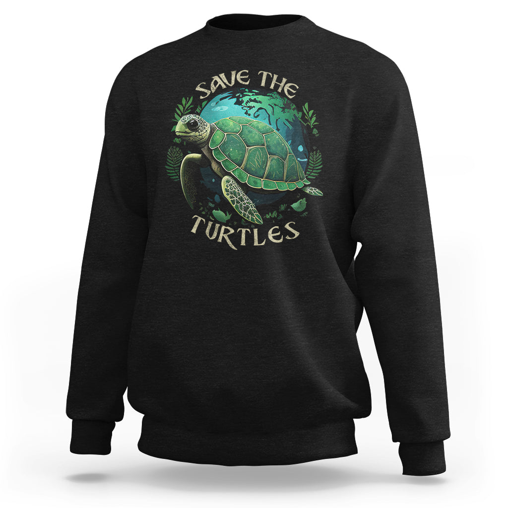 Earth Day Sweatshirt Save The Turtles Ocean Day Crisis Environmental Activism - Wonder Print Shop