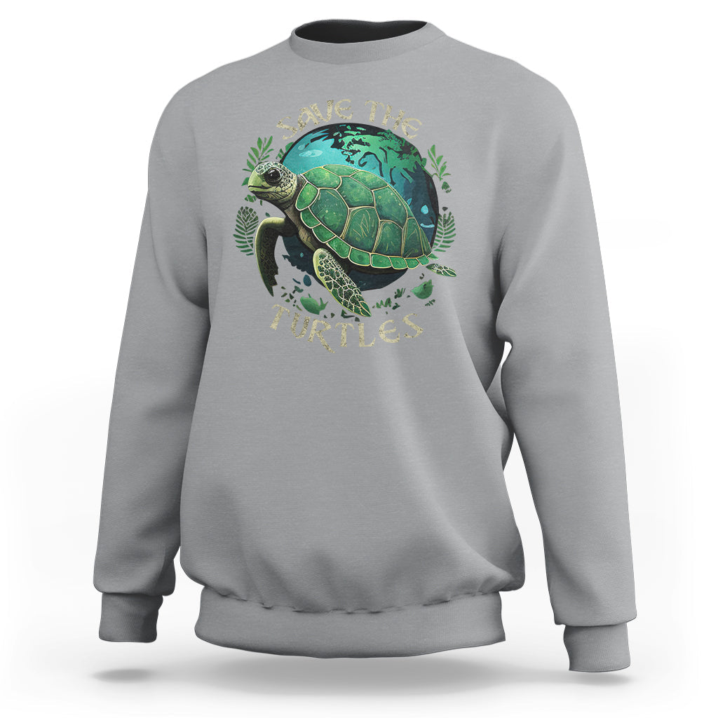 Earth Day Sweatshirt Save The Turtles Ocean Day Crisis Environmental Activism - Wonder Print Shop