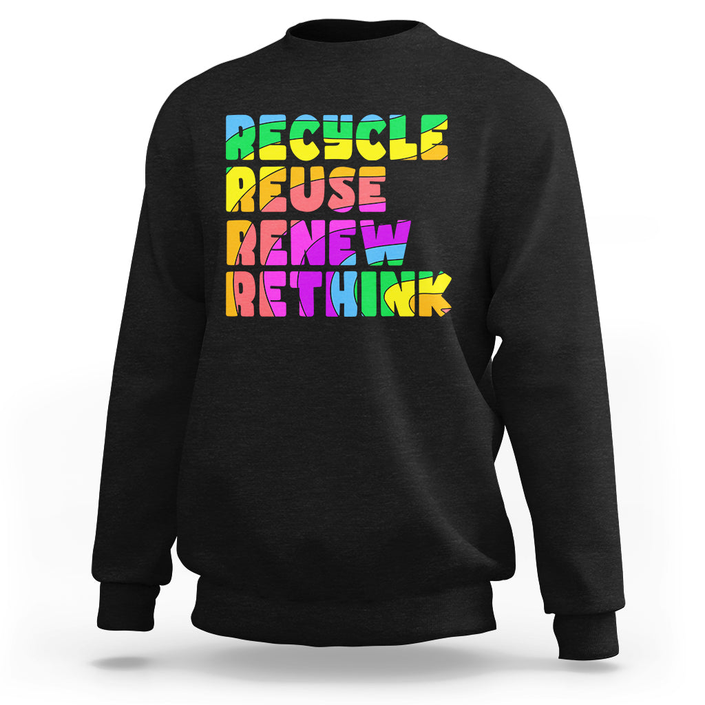 Earth Day Sweatshirt Recycle Reuse Renew Rethink Earth Day Environmental Activism - Wonder Print Shop