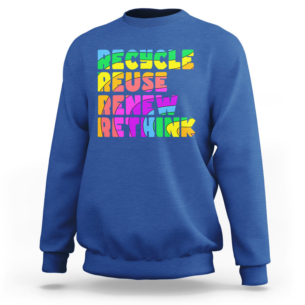 Earth Day Sweatshirt Recycle Reuse Renew Rethink Earth Day Environmental Activism - Wonder Print Shop