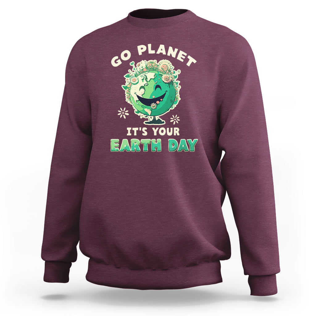 Earth Day Sweatshirt Go Planet It's Your Earth Day Birthday Go Green Plant Trees Environmental Awareness - Wonder Print Shop