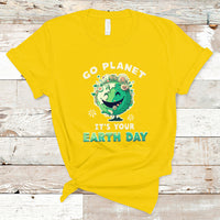Earth Day T Shirt Go Planet It's Your Earth Day Birthday Go Green Plant Trees Environmental Awareness - Wonder Print Shop