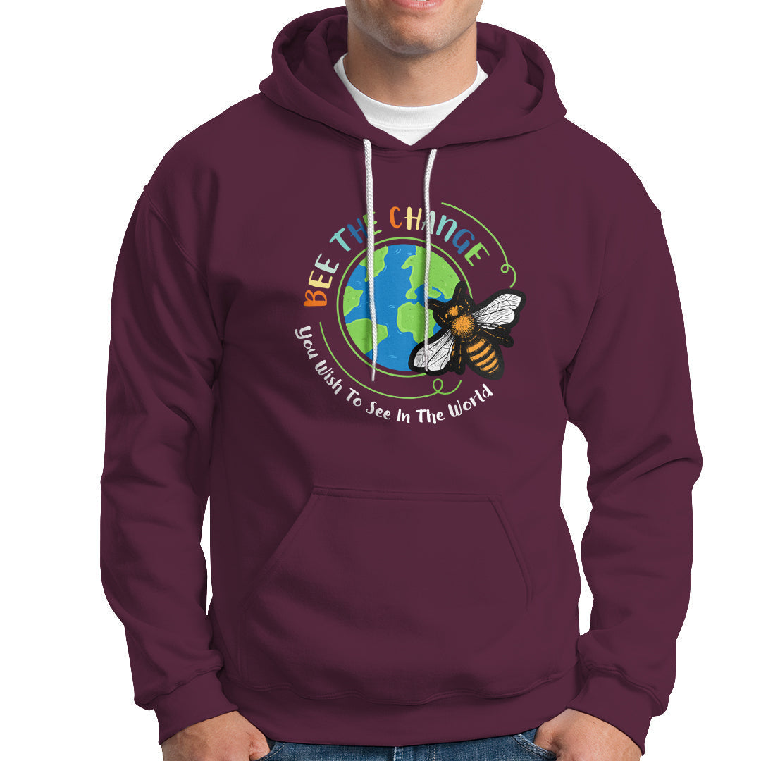 Earth Day Hoodie Bee The Change You Wish To See In The World Save The Bees Environmental Awareness - Wonder Print Shop