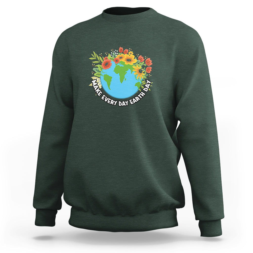Earth Day Sweatshirt Make Everyday Green Planet Raise Environmental Awareness - Wonder Print Shop