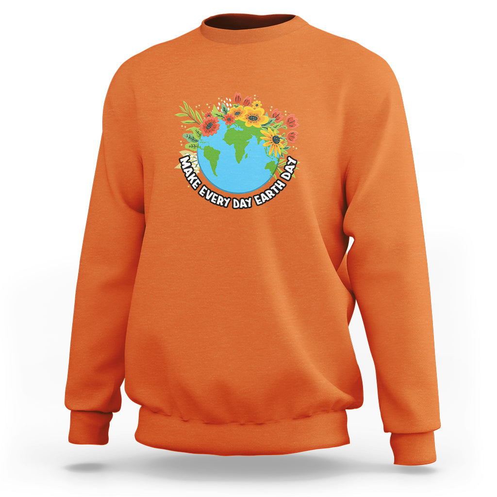 Earth Day Sweatshirt Make Everyday Green Planet Raise Environmental Awareness - Wonder Print Shop