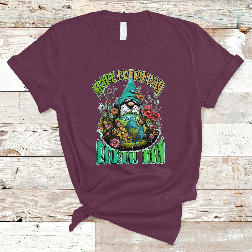 Earth Day T Shirt Make Everyday Earth Day Green Planet Raise Environmental Awareness Gnome - Wonder Print Shop
