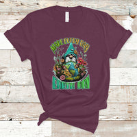 Earth Day T Shirt Make Everyday Earth Day Green Planet Raise Environmental Awareness Gnome - Wonder Print Shop