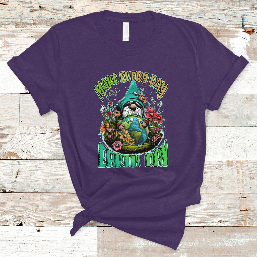Earth Day T Shirt Make Everyday Earth Day Green Planet Raise Environmental Awareness Gnome - Wonder Print Shop
