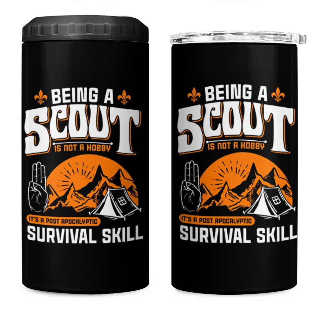 Funny Scout 4 in 1 Can Cooler Tumbler Being A Scout Is Not A Hobby Survival Skill Adventure