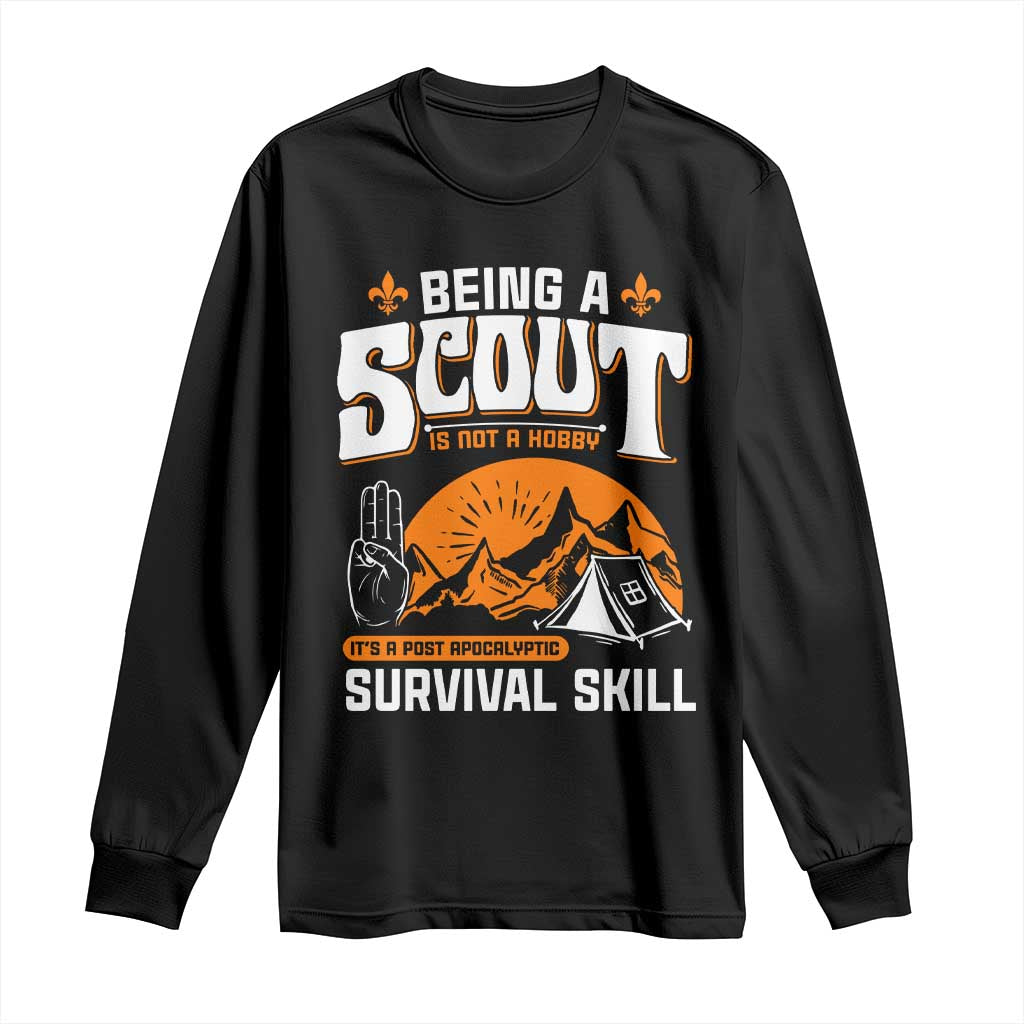 Funny Scout Long Sleeve Shirt Being A Scout Is Not A Hobby Survival Skill Adventure