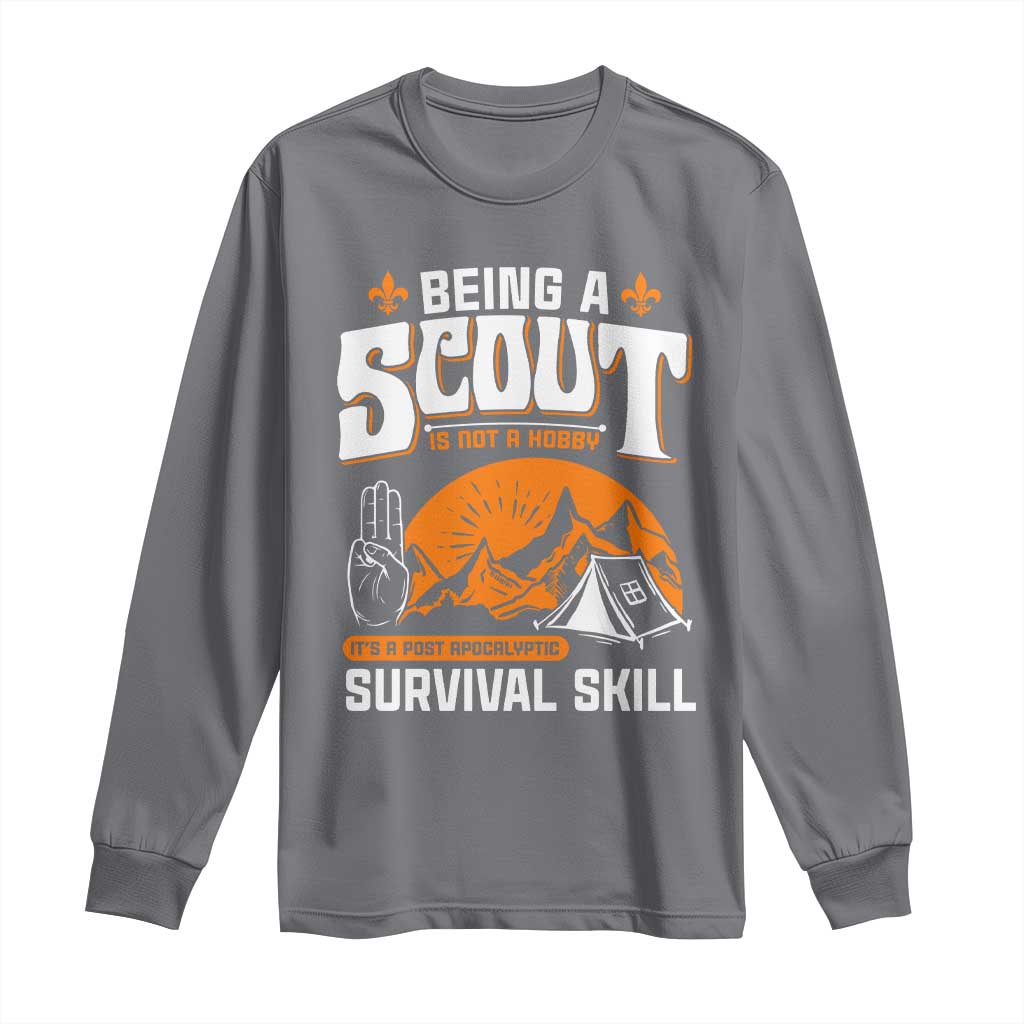 Funny Scout Long Sleeve Shirt Being A Scout Is Not A Hobby Survival Skill Adventure