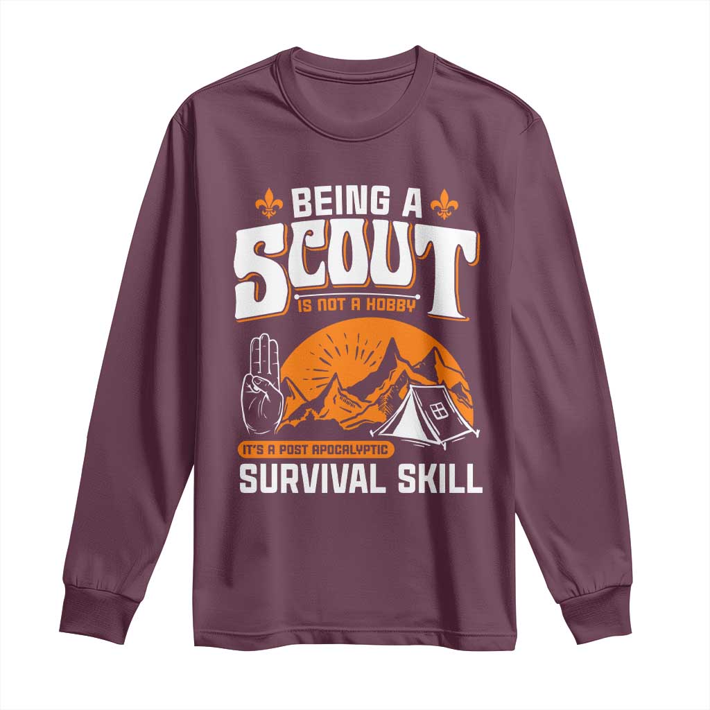 Funny Scout Long Sleeve Shirt Being A Scout Is Not A Hobby Survival Skill Adventure