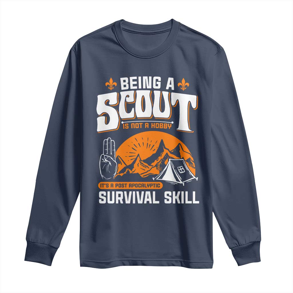 Funny Scout Long Sleeve Shirt Being A Scout Is Not A Hobby Survival Skill Adventure