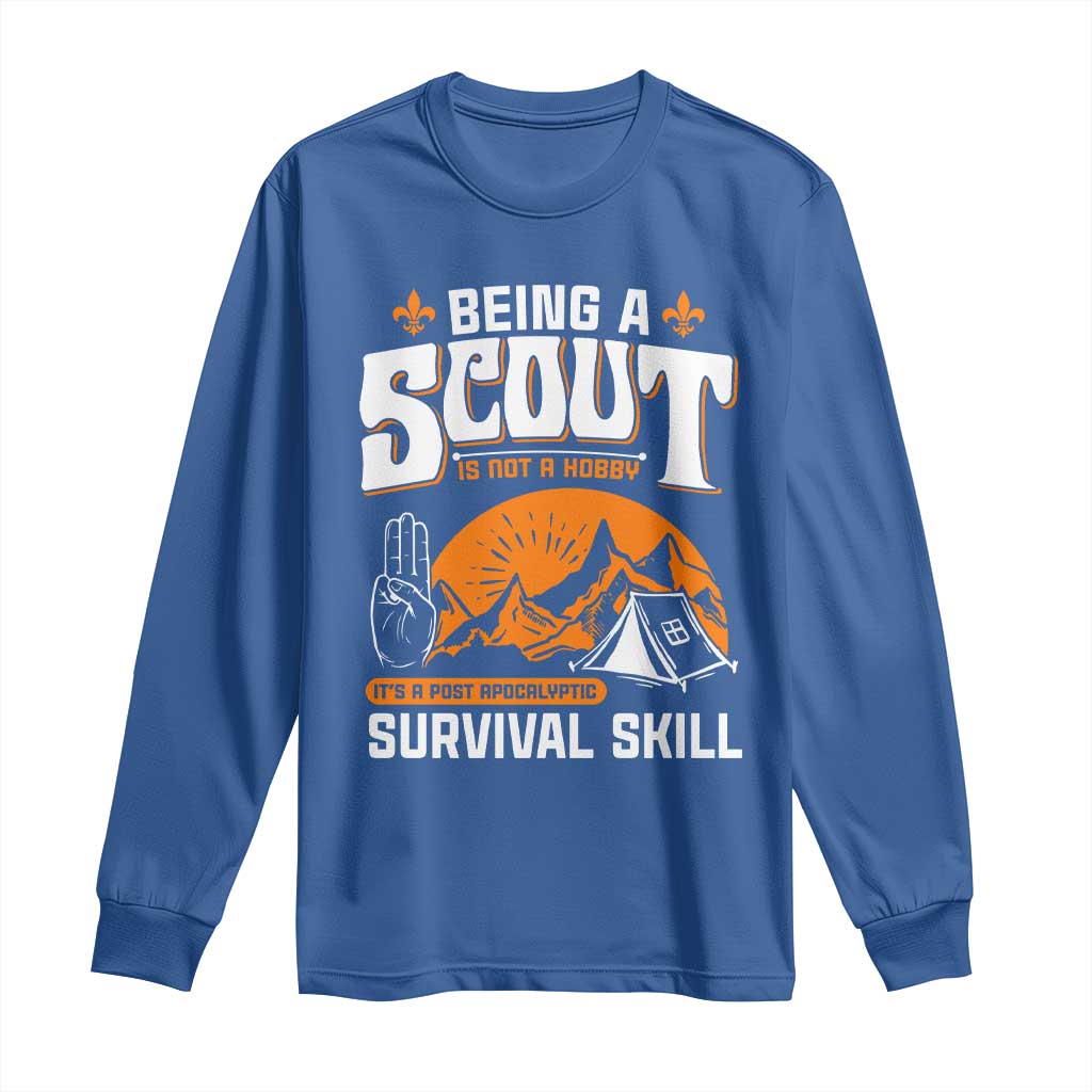 Funny Scout Long Sleeve Shirt Being A Scout Is Not A Hobby Survival Skill Adventure