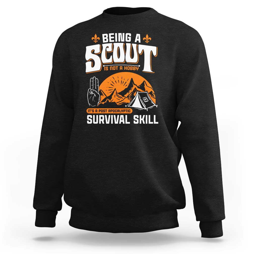 Funny Scout Sweatshirt Being A Scout Is Not A Hobby Survival Skill Adventure