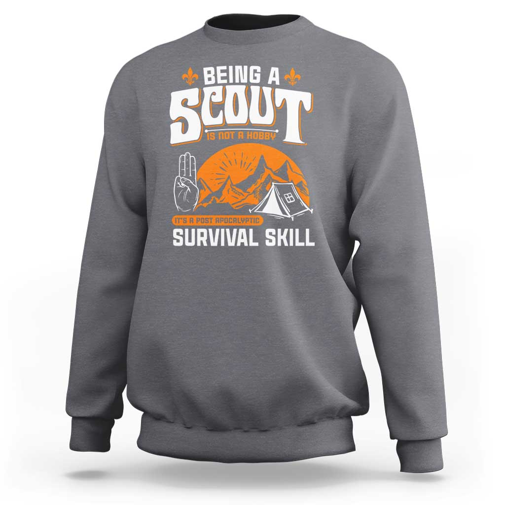 Funny Scout Sweatshirt Being A Scout Is Not A Hobby Survival Skill Adventure