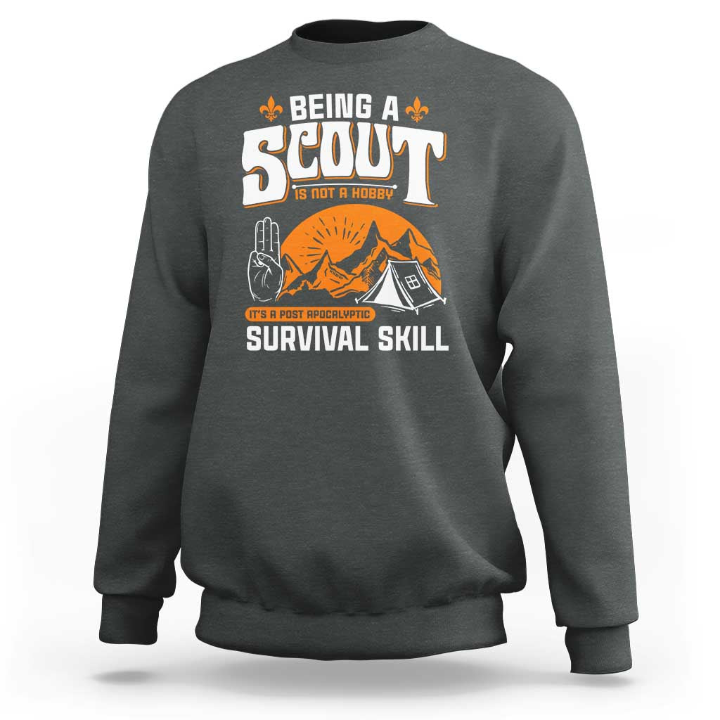 Funny Scout Sweatshirt Being A Scout Is Not A Hobby Survival Skill Adventure