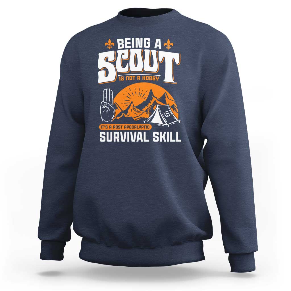 Funny Scout Sweatshirt Being A Scout Is Not A Hobby Survival Skill Adventure