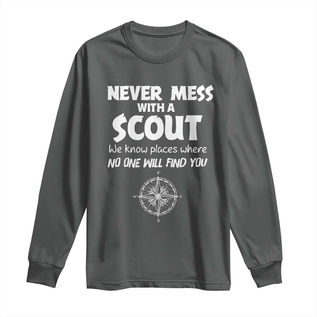 Funny Scout Long Sleeve Shirt Never Mess With A Scout Compass