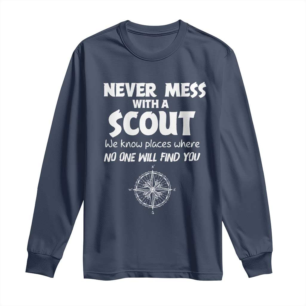 Funny Scout Long Sleeve Shirt Never Mess With A Scout Compass