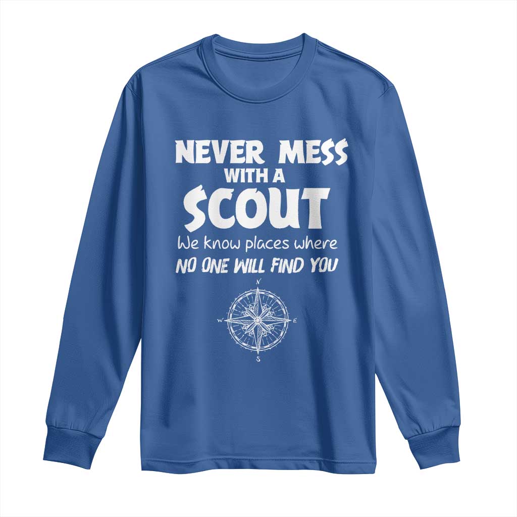 Funny Scout Long Sleeve Shirt Never Mess With A Scout Compass