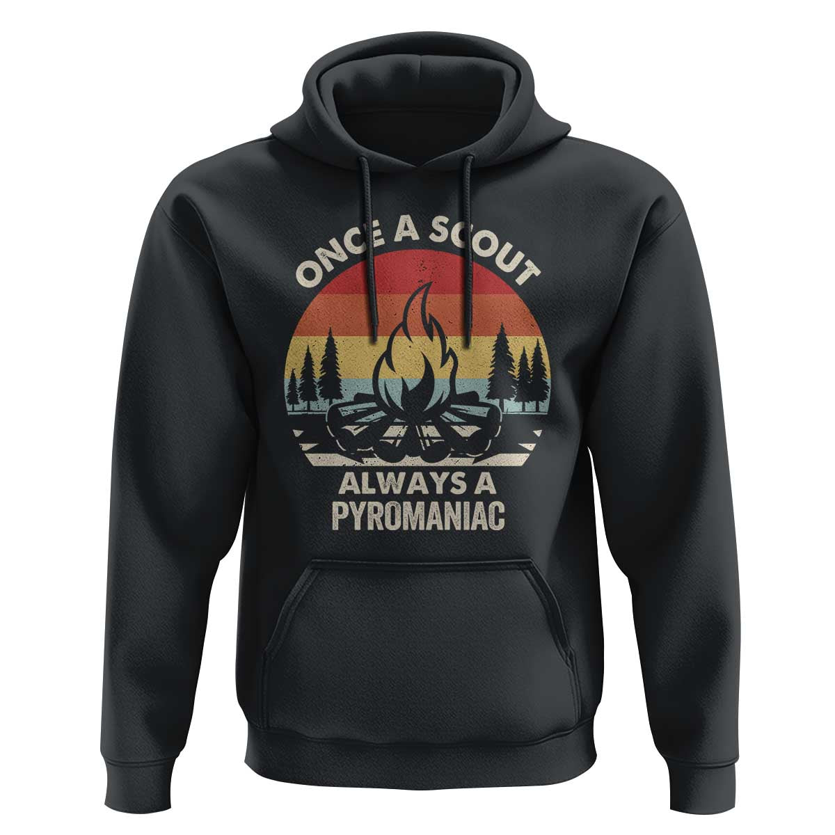 Funny Scout Hoodie Once A Scout Always A Pyromaniac Adventure Retro