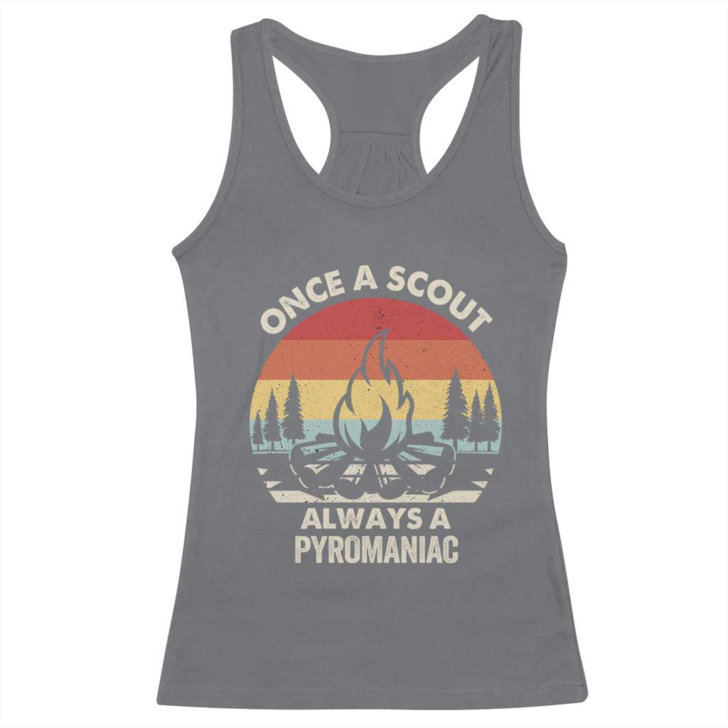 Funny Scout Racerback Tank Top Once A Scout Always A Pyromaniac Adventure Retro