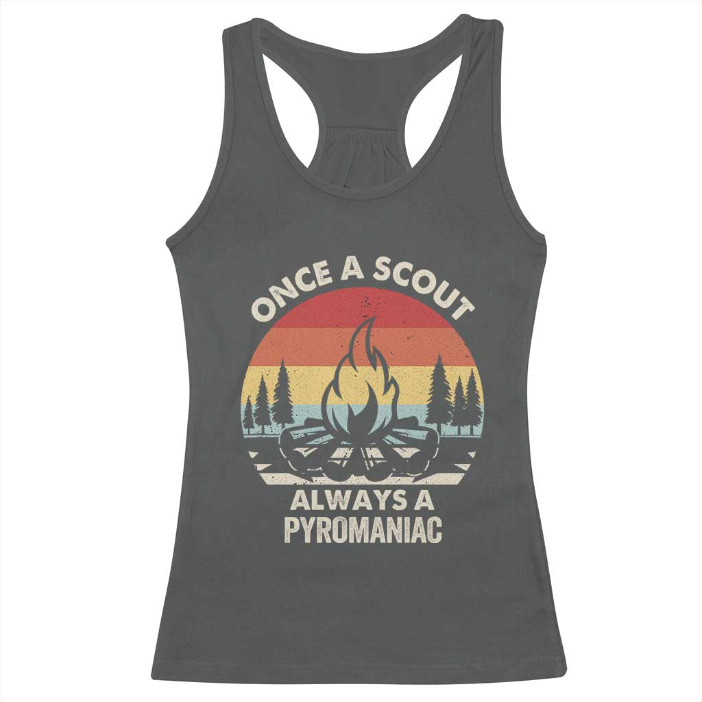Funny Scout Racerback Tank Top Once A Scout Always A Pyromaniac Adventure Retro