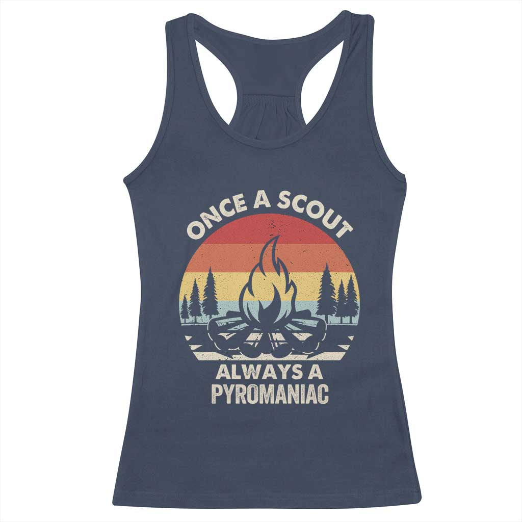 Funny Scout Racerback Tank Top Once A Scout Always A Pyromaniac Adventure Retro