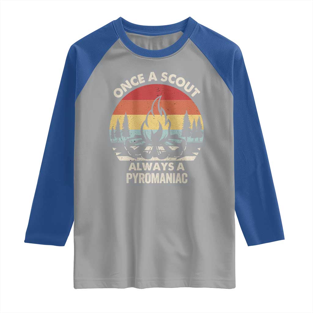 Funny Scout Raglan Shirt Once A Scout Always A Pyromaniac Adventure Retro