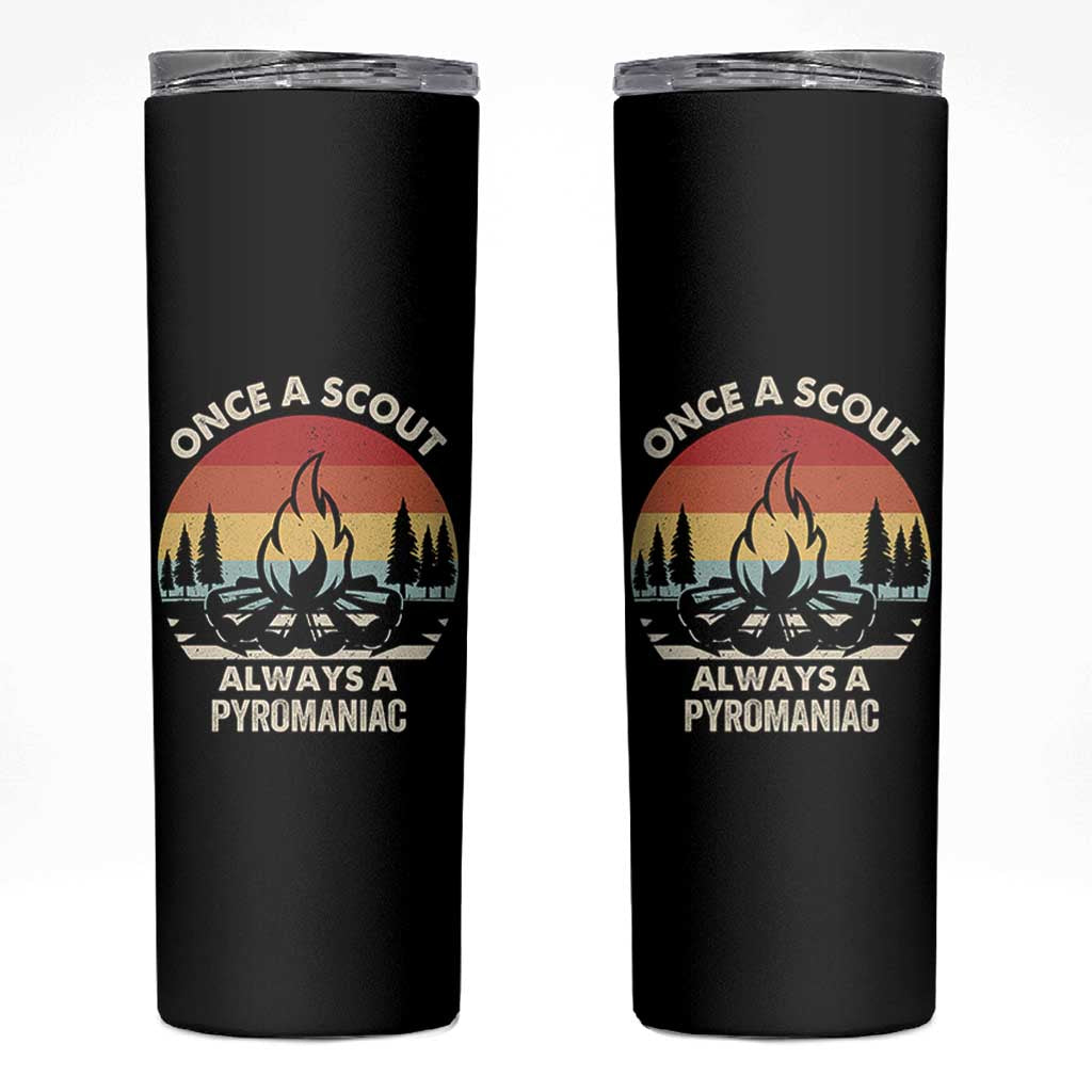 Funny Scout Skinny Tumbler Once A Scout Always A Pyromaniac Adventure Retro