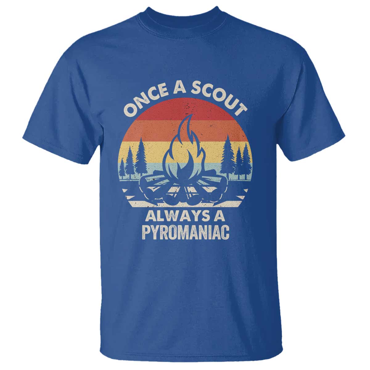 Funny Scout T Shirt Once A Scout Always A Pyromaniac Adventure Retro