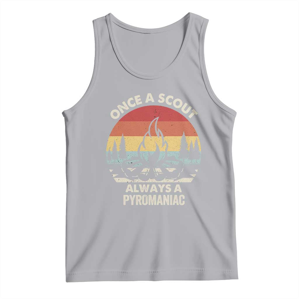 Funny Scout Tank Top Once A Scout Always A Pyromaniac Adventure Retro