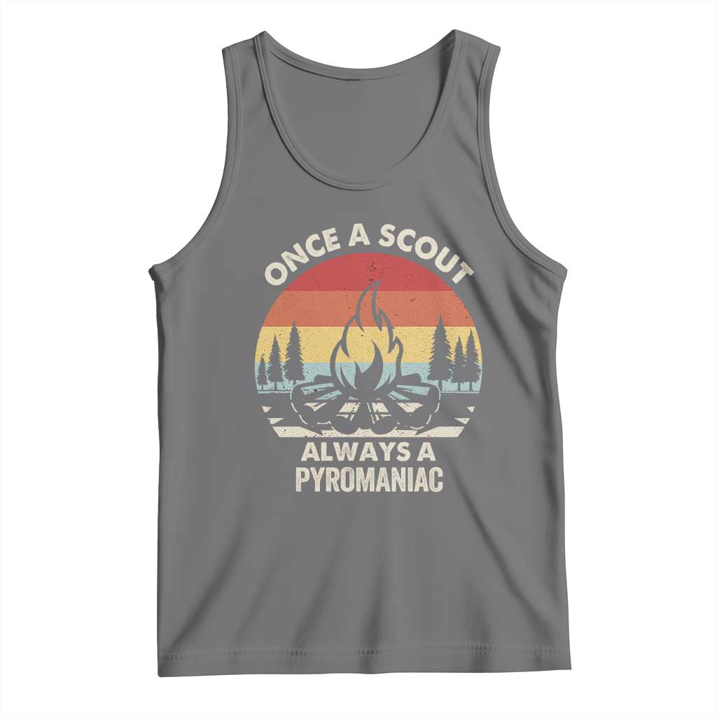 Funny Scout Tank Top Once A Scout Always A Pyromaniac Adventure Retro