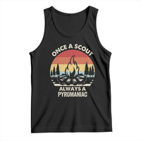 Funny Scout Tank Top Once A Scout Always A Pyromaniac Adventure Retro