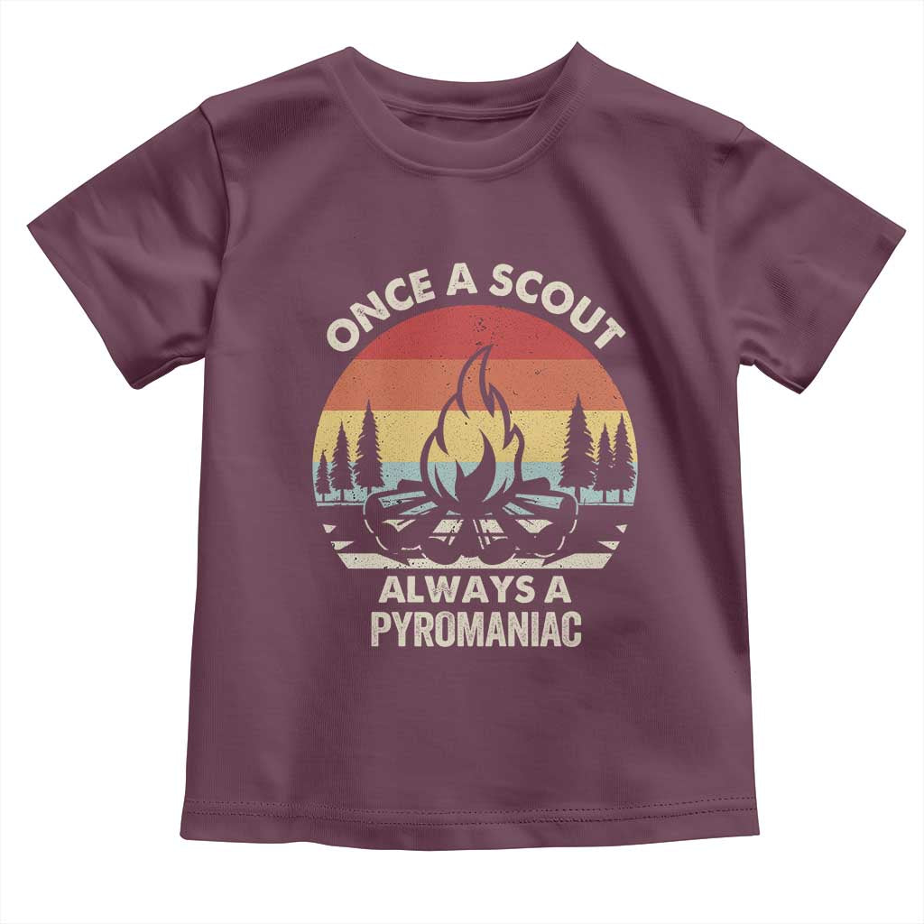 Funny Scout Toddler T Shirt Once A Scout Always A Pyromaniac Adventure Retro