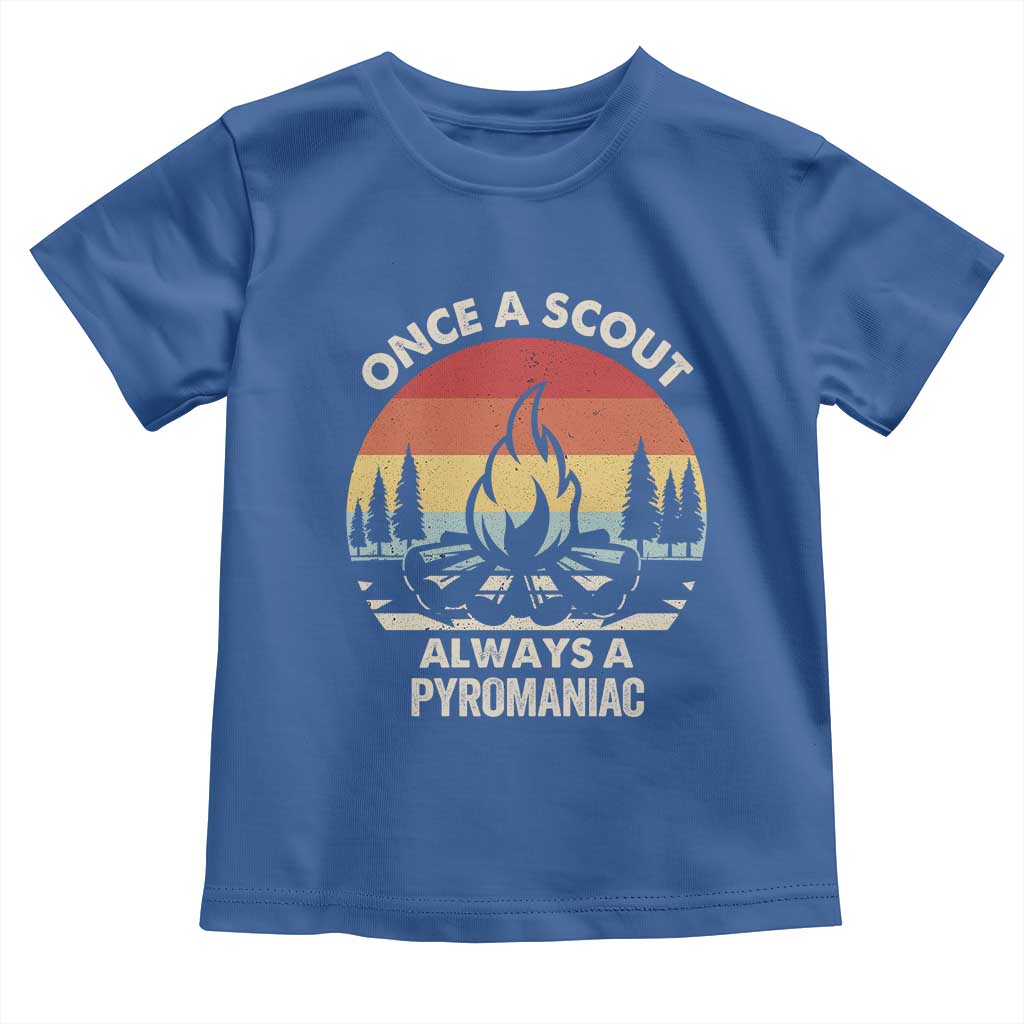 Funny Scout Toddler T Shirt Once A Scout Always A Pyromaniac Adventure Retro