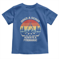 Funny Scout Toddler T Shirt Once A Scout Always A Pyromaniac Adventure Retro