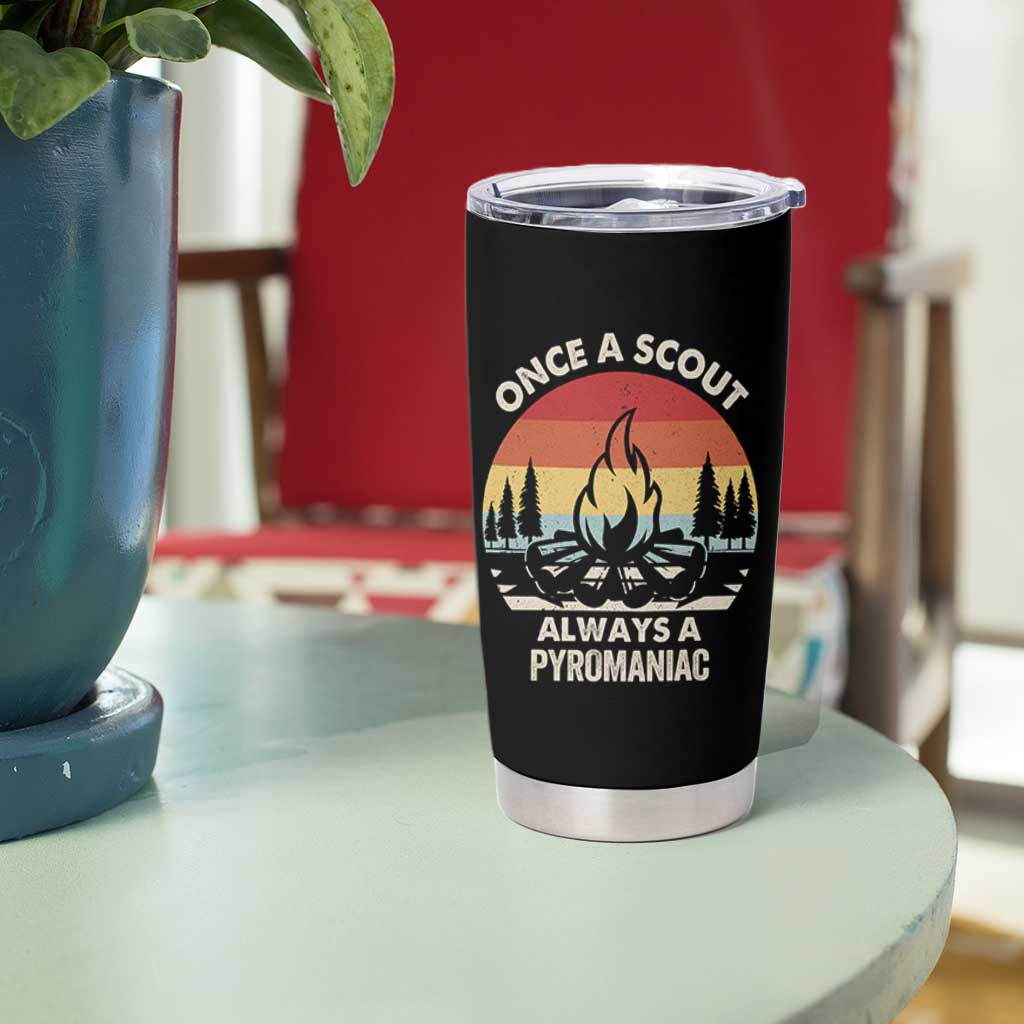 Funny Scout Tumbler Cup Once A Scout Always A Pyromaniac Adventure Retro