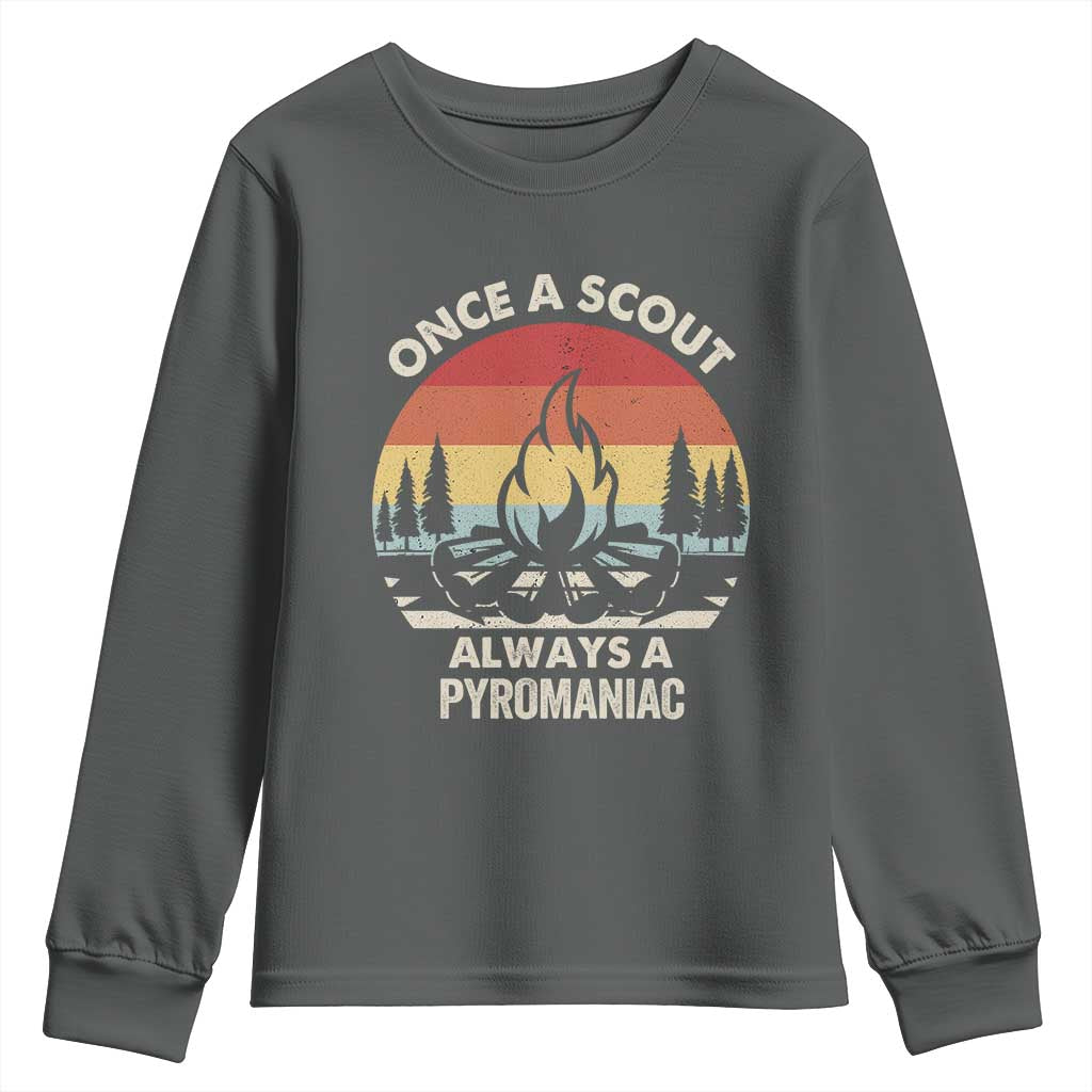 Funny Scout Youth Sweatshirt Once A Scout Always A Pyromaniac Adventure Retro
