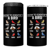 Funny Bird Watching 4 in 1 Can Cooler Tumbler How To Identify A Bird