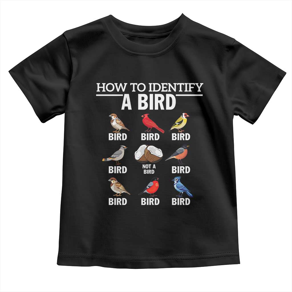 Funny Bird Watching Toddler T Shirt How To Identify A Bird