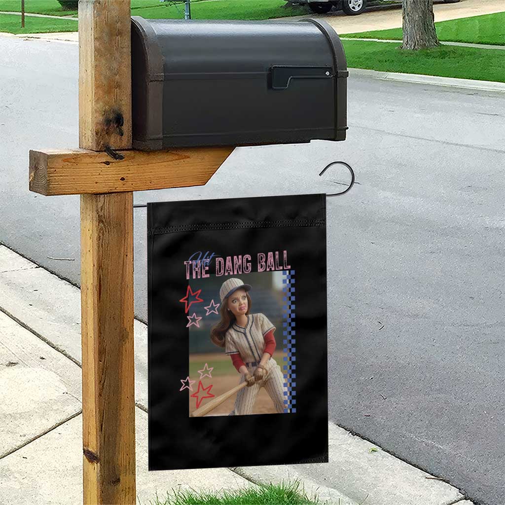 Hit The Dang Ball Funny Doll Baseball Graphic Garden Flag Sassy Sports Fan Gift