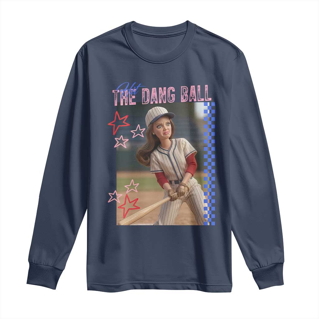 Hit The Dang Ball Funny Doll Baseball Graphic Long Sleeve Shirt Sassy Sports Fan Gift