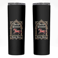 Derby Passion Runs Deep Elegant Horse Racing Skinny Tumbler Vintage Gothic Arch Equestrian Thoroughbred Lover