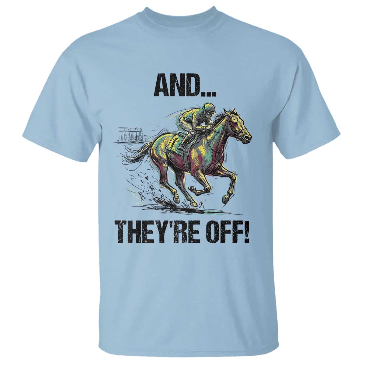 And They’re Off Colorful Horse Racing Sketch T Shirt Jockey and Thoroughbred Sprinting Race Day