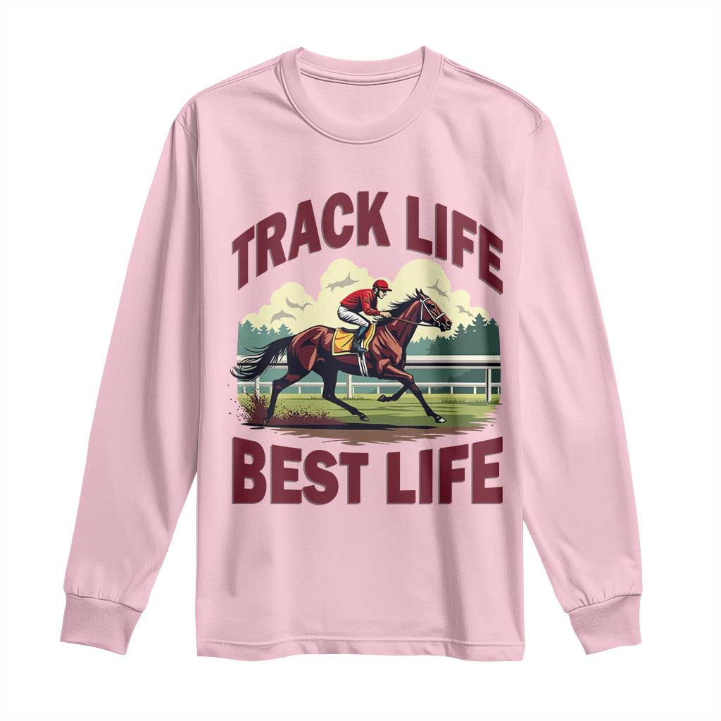 Track Life Best Life Horse Racing Enthusiast Long Sleeve Shirt Retro Jockey and Racehorse Trackside Southern Equestrian